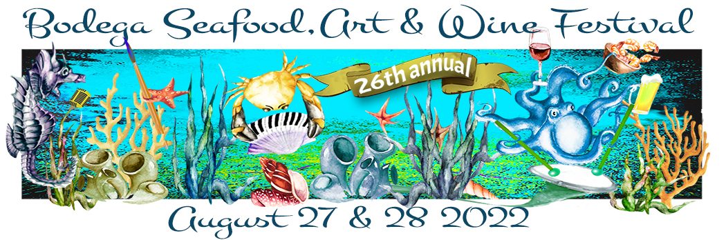 26th Annual Bodega Seafood Art & Wine Festival August 27 & 28, 2022