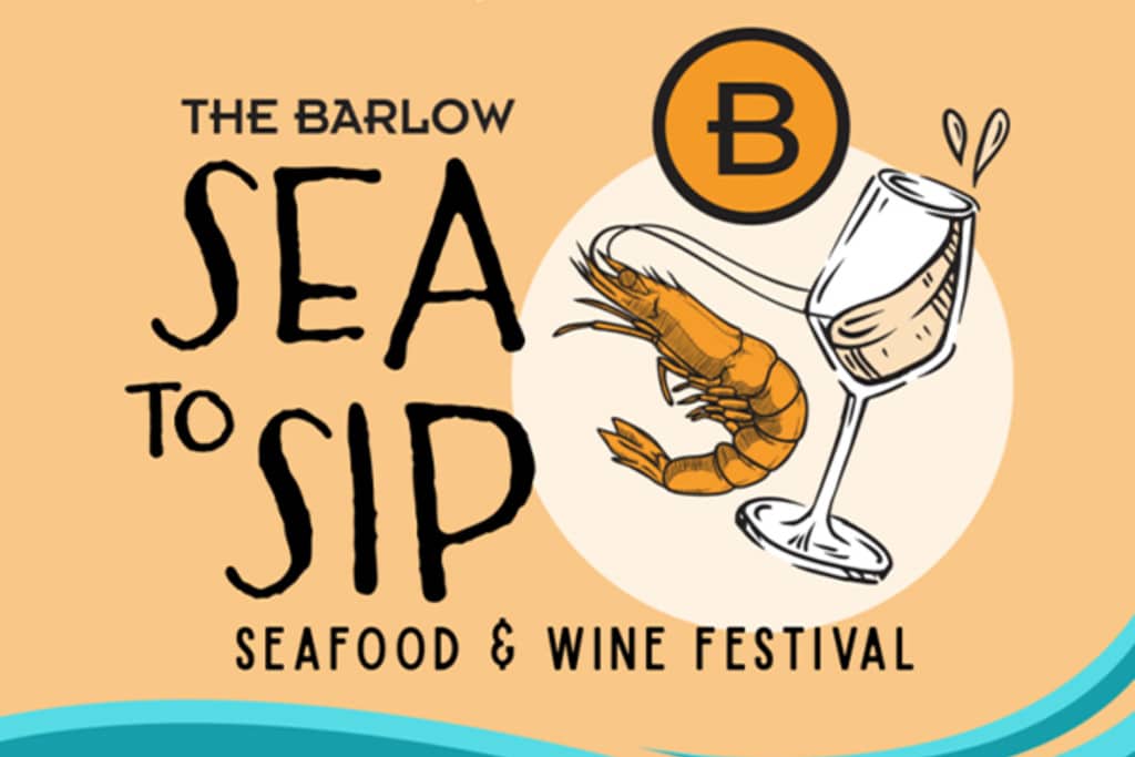 Barlow’s Sea to Sip Seafood & Wine Festival